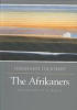 'The Afrikaners; Biography of a People', door Hermann Giliomee: 698 bladzijden geschiedkundig en cultureel leesgenot. Bestel dit belangwekkende boek nu!
